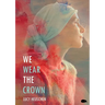 We Wear The Crown