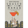 Soused at the Manor