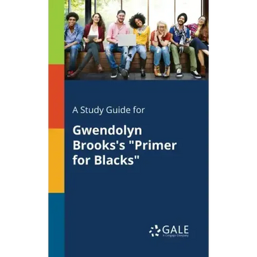 A Study Guide for Gwendolyn Brooks's "Primer for Blacks"