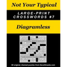 Not Your Typical Large-Print Crosswords #7 - Diagramless