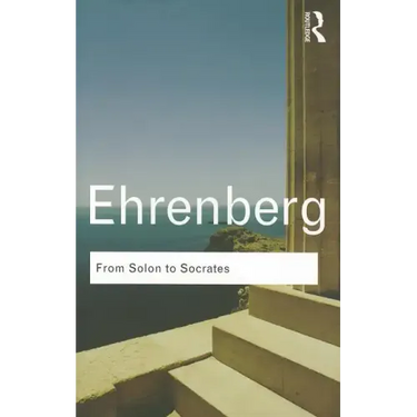 From Solon to Socrates: Greek History and Civilization During the 6th and 5th Centuries BC