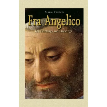 Fra Angelico: 121 Paintings and Drawings