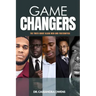 Game Changers: The Truth About Black Men and Fraternities