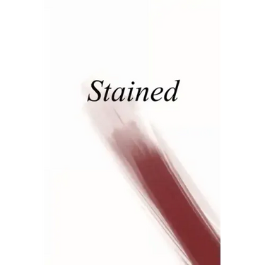 Stained: an anthology of writing about menstruation