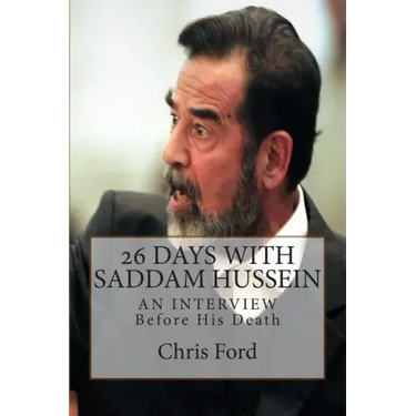 26 Days With Saddam Hussein: An Interview Before His Death