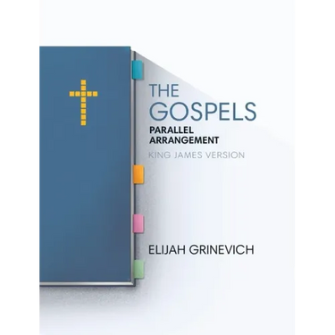The Gospels: Parallel Arrangement - King James Version