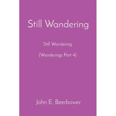 Still Wandering: Still Wondering (Wanderings Part 4)