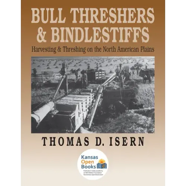 Bull Threshers and Bindlestiffs: Harvesting and Threshing on the North American Plains