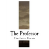 The Professor: Charlotte Bronte