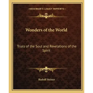 Wonders of the World: Trials of the Soul and Revelations of the Spirit