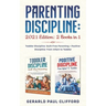 Parenting Discipline: 2021 Edition: 2 Books in 1: Toddler Discipline: Guilt-Free Parenting + Positive Discipline: From Infant to Toddler
