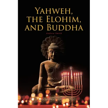 Yahweh, the Elohim, and Buddha