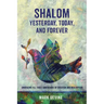 Shalom Yesterday, Today, and Forever: Embracing All Three Dimensions of Creation and Redemption