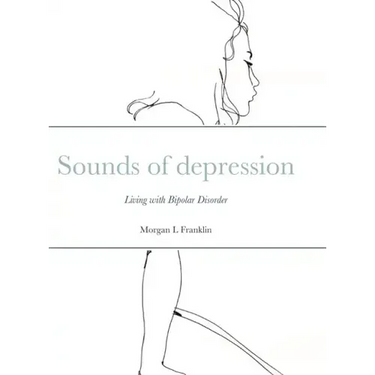 Sounds of depression: Living with Bipolar Disorder