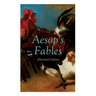 THE Aesop's Fables (Illustrated Edition): Amazing Animal Tales for Little Children