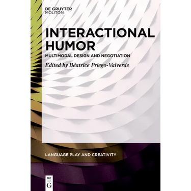 Interactional Humor: Multimodal Design and Negotiation