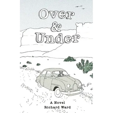 Over and Under: An Account of a Youthful Journey in a Distant Time and Land