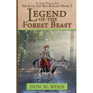 Legend of the Forest Beast: Sir Kaye the Boy Knight Book 3