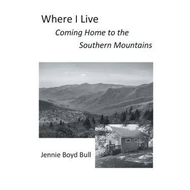 Where I Live: Coming Home to the Southern Mountains