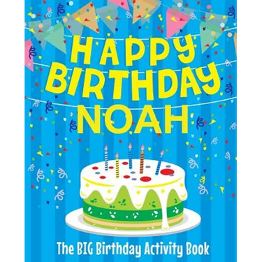 Happy Birthday Noah - The Big Birthday Activity Book: (Personalized Children's Activity Book)