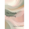 The Gentle Beginning: Curating Your Everyday Soft Life