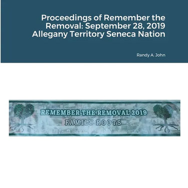 Proceedings of Remember the Removal: September 28, 2019 Allegany Territory Seneca Nation