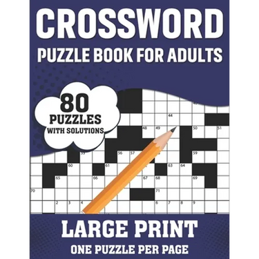 Crossword Puzzle Book For Adults: A Special Easy-To-Read Large Print Crossword Game Book For Seniors Men Women With Easy To Difficult Level Including