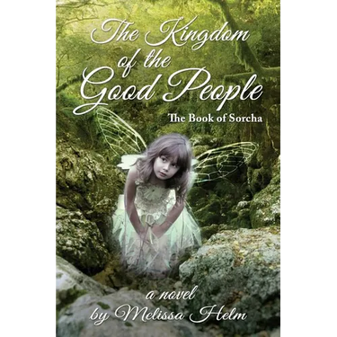 The Kingdom of the Good People (The Book of Sorcha 2)