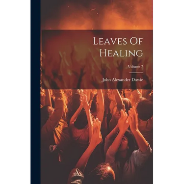 Leaves Of Healing; Volume 7