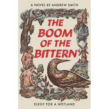 The Boom of the Bittern: Elegy for a Wetland