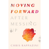 Moving Forward After Messing Up: A New Future with the God of Second Chances
