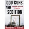 God, Guns, and Sedition: Far-Right Terrorism in America