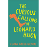 The Curious Calling of Leonard Bush