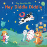 Hey Diddle Diddle: (A Classic Nursery Rhyme Board Book with Interactive Sliders and Qr Code for Instrumental and Vocal Versions - For Babies and Toddl
