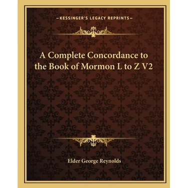 A Complete Concordance to the Book of Mormon L to Z V2