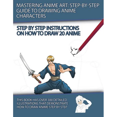 Mastering Anime Art: Step-by-Step Guide to Drawing Anime Characters