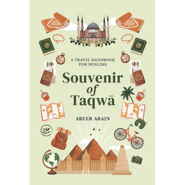 Souvenir of Taqwā: A Travel Handbook for Muslims