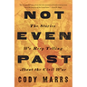 Not Even Past: The Stories We Keep Telling about the Civil War