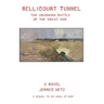 Bellicourt Tunnel: The Crowning Battle of the Great War