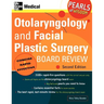 Otolaryngology and Facial Plastic Surgery Board Review