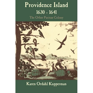 Providence Island, 1630 1641: The Other Puritan Colony