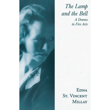 The Lamp and the Bell - A Drama in Five Acts: With a Biography by Carl Van Doren