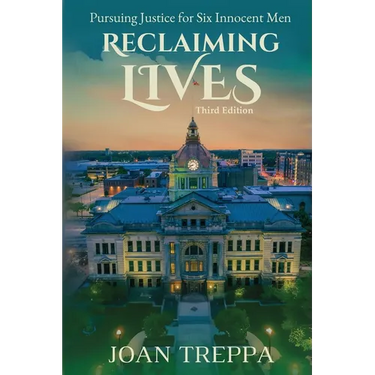 Reclaiming Lives, third edition: Pursuing Justice for Six Innocent Men