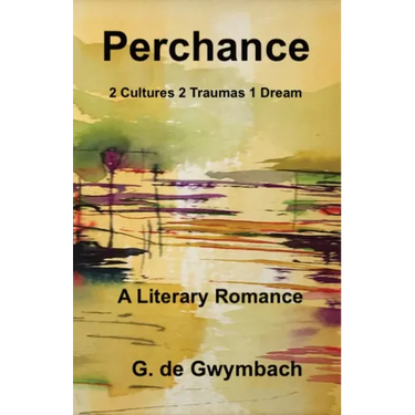 Perchance: 2 Cultures 2 Traumas 1 Dream
