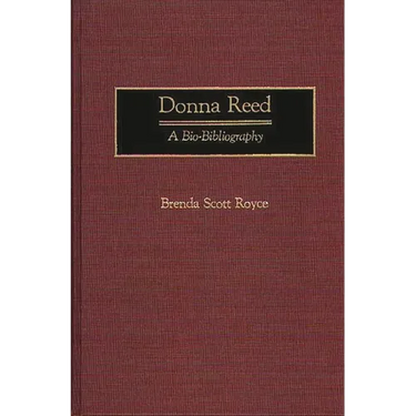 Donna Reed: A Bio-Bibliography