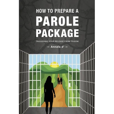 How To Prepare A Parole Package: Triggering Your Release From Prison