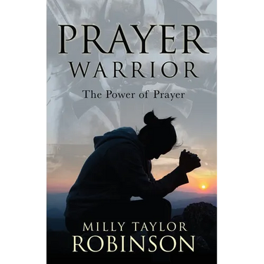 Prayer Warrior: The Power of Prayer