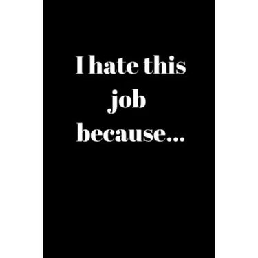 I hate this job because..: Anger Management Gifts For People Who Need To Vent About Work But Don't Want To Get Fired
