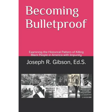 Becoming Bulletproof: Examining the Historical Pattern of Killing Black People in America with Impunity