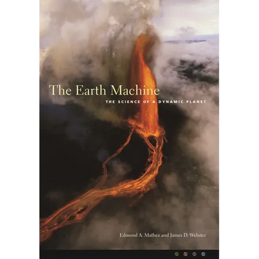 The Earth Machine: The Science of a Dynamic Planet